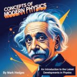 Concepts of Modern Physics, Mark Hedges