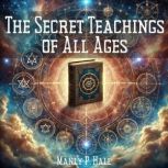 The Secret Teachings of All Ages, Manly P. Hall