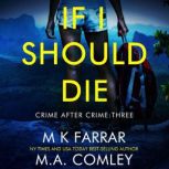 If I Should Die, M K Farrar