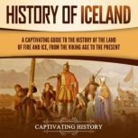 History of Iceland A Captivating Gui..., Captivating History