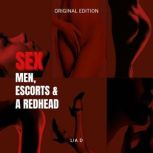 Sex. Men. Escorts  A Redhead, Lia D