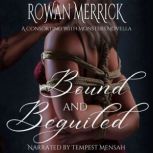 Bound and Beguiled, Rowan  Merrick