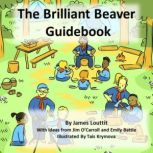 The Brilliant Beaver Guidebook, James Louttit