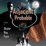The Adjacent Probable, Skylar Ray Foxx