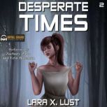 Desperate Times 2, Lara X. Lust