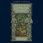 A Rangers Guide to Glipwood Forest, Andrew Peterson