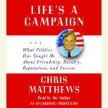 Lifes a Campaign, Chris Matthews
