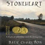 Stoneheart A Path of Identity and Redemption, Baer Charlton