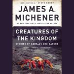 Creatures of the Kingdom, James A. Michener