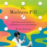 The Madness Pill, Justin Garson
