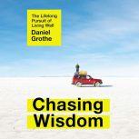 Chasing Wisdom, Daniel Grothe