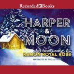 Harper  Moon, Ramon Royal Ross