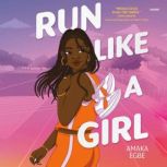 Run Like a Girl, Amaka Egbe