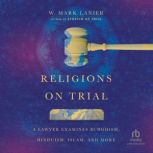 Religions on Trial, W. Mark Lanier
