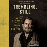 Trembling, Still, Stephen Jenkinson