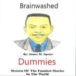 Brainwashed Dummies, James M. Spears