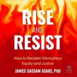 Rise and Resist, Janice Gassam Asare, PhD
