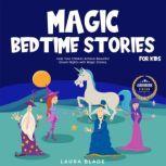 Magic Bedtime Stories for Kids, Laura Blade