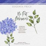 No Pat Answers, Eugenia Price