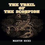 Trail of the Scorpion, Martin Hicks