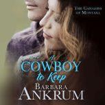 Cowboy to Keep, A, Barbara Ankrum