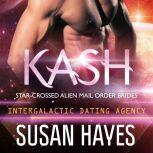Kash StarCrossed Alien Mail Order B..., Susan Hayes