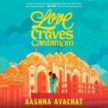 Love Craves Cardamom, Aashna Avachat