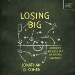 Losing Big, Jonathan D. Cohen