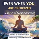 EVEN WHEN YOU ARE CRITICIZED, Damien Bevaurd
