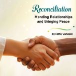 Reconciliation, Esther Jameson
