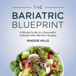 The Bariatric Blueprint, Maggie Hills