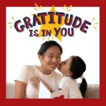 Gratitude Is in You, Todd Snow