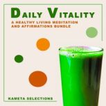 Daily Vitality A Healthy Living Medi..., Kameta Selections