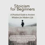 Stoicism for Beginners, Darren. Cox