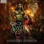 Sworn to the Orc, Evangeline Anderson
