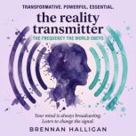 The Reality Transmitter, Brennan Halligan