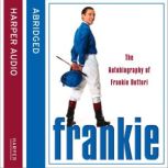Frankie The Autobiography of Frankie Dettori, Frankie Dettori