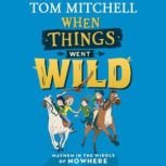When Things Went Wild, Tom Mitchell