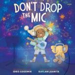 Dont Drop the Mic, Idris Goodwin
