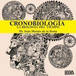 Cronobiología: La biología del Tiempo, Juan Moises de la Serna