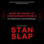 Bury My Heart at Conference Room B, Stan Slap