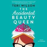 The Accidental Beauty Queen, Teri Wilson
