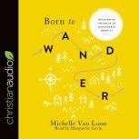 Born to Wander, Michelle Van Loon
