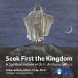 Seek First the Kingdom, Anthony Gittins