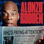 Alonzo Bodden Whos Paying Attention..., Alonzo Bodden