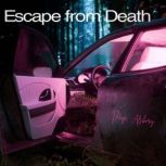 Escape from Death, Paige Alsbury