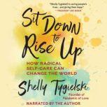Sit Down to Rise Up, Shelly Tygielski