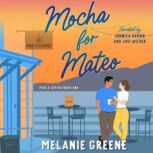 Mocha for Mateo, Melanie Greene