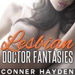 Lesbian Doctor Fantasies, Conner Hayden