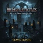 The Eight Detectives Hunting Monster..., Travis Hoang